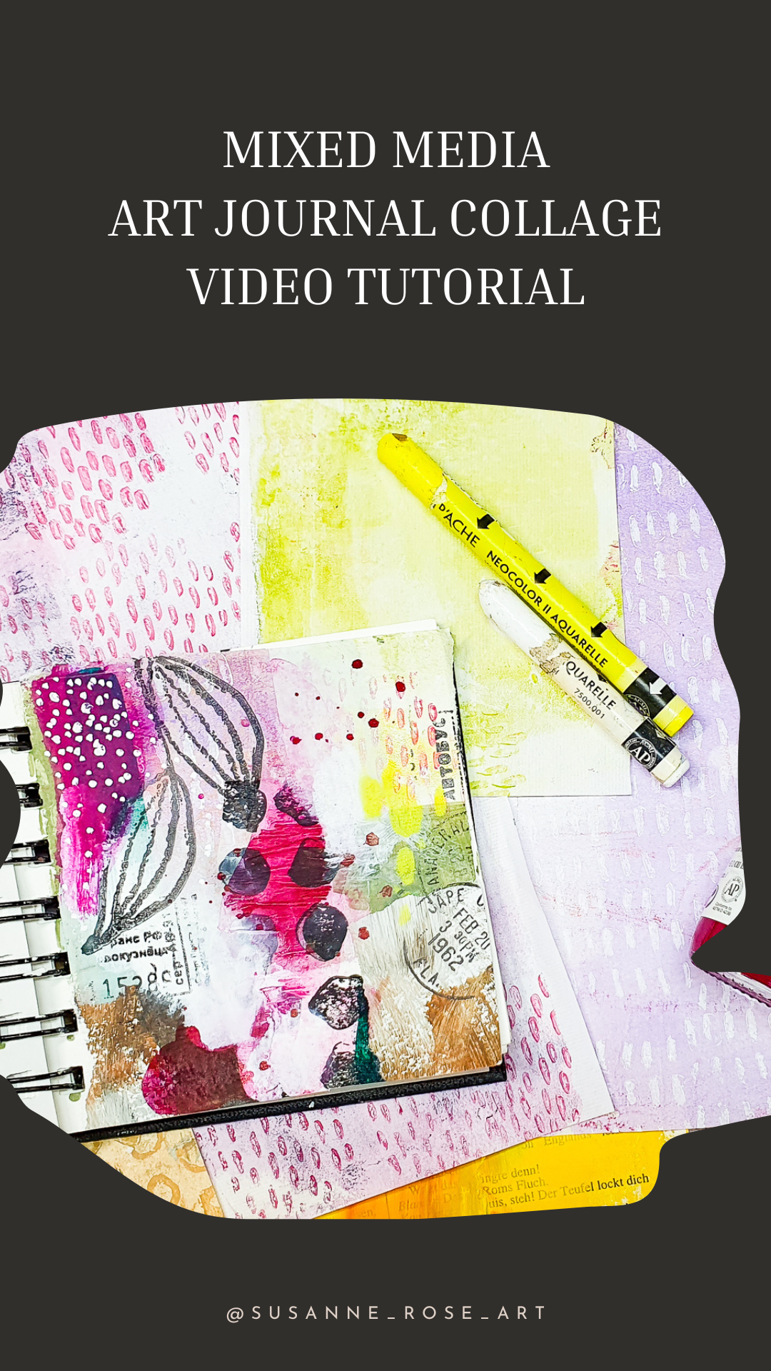 Mixed Media Collage in my Art Journal – Video Tutorial – Susanne Rose